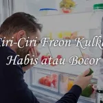 Ciri-Ciri Freon Kulkas Bocor