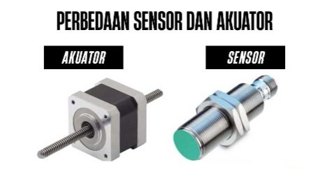 Apa Perbedaan Sensor dan Aktuator