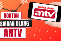 Cara Melihat Siaran Ulang TV ANTV