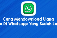 Cara Mendownload Ulang Foto di WhatsApp yang Sudah Lama