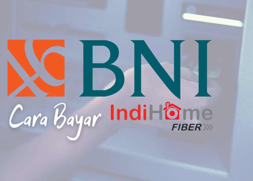 Cara Bayar IndiHome Lewat BNI